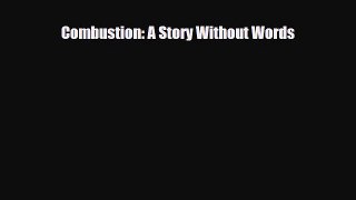 PDF Combustion: A Story Without Words [Read] Online