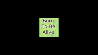 Born to be alive MTVMIX.f4v