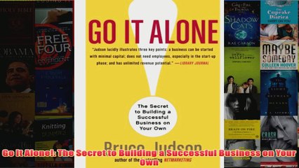 Download PDF  Go It Alone The Secret to Building a Successful Business on Your Own FULL FREE