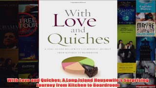 Download PDF  With Love and Quiches A Long Island Housewifes Surprising Journey from Kitchen to FULL FREE