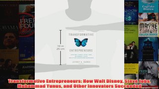 Download PDF  Transformative Entrepreneurs How Walt Disney Steve Jobs Muhammad Yunus and Other FULL FREE