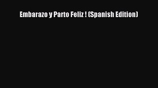 Download Embarazo y Parto Feliz ! (Spanish Edition) Free Books