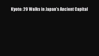 Read Kyoto: 29 Walks in Japan's Ancient Capital Ebook Free