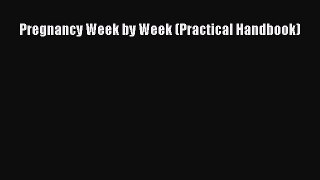 Download Pregnancy Week by Week (Practical Handbook)  EBook