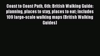 Download Coast to Coast Path 6th: British Walking Guide: planning places to stay places to