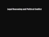 [Download PDF] Legal Reasoning and Political Conflict Read Online