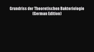 Download Grundriss der Theoretischen Bakteriologie (German Edition)  EBook