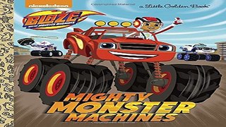 Read Mighty Monster Machines  Blaze and the Monster Machines   Little Golden Book  Ebook pdf