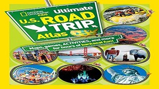 Read National Geographic Kids Ultimate U S  Road Trip Atlas  Maps  Games  Activities  and More for