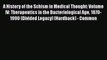 PDF A History of the Schism in Medical Thought: Volume IV: Therapeutics in the Bacteriological