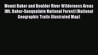 Read Mount Baker and Boulder River Wilderness Areas [Mt. Baker-Snoqualmie National Forest]