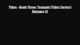 [PDF Download] Tides - Book Three: Tsunami (Tides Series) (Volume 3) [Read] Online