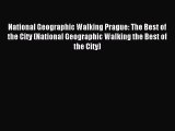 Read National Geographic Walking Prague: The Best of the City (National Geographic Walking