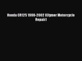 Ebook Honda CR125 1998-2002 (Clymer Motorcycle Repair) Read Full Ebook