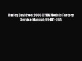 Ebook Harley Davidson 2006 DYNA Models Factory Service Manual 99481-06A Download Full Ebook