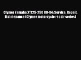 Ebook Clymer Yamaha XT125-250 80-84: Service Repair Maintenance (Clymer motorcycle repair series)