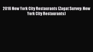 Read 2016 New York City Restaurants (Zagat Survey: New York City Restaurants) Ebook Free