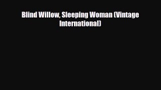 [Download] Blind Willow Sleeping Woman (Vintage International) [PDF] Full Ebook