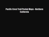 Read Pacific Crest Trail Pocket Maps - Northern California Ebook Free