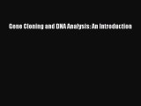 PDF Gene Cloning and DNA Analysis: An Introduction  Read Online