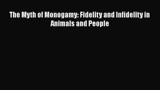 PDF The Myth of Monogamy: Fidelity and Infidelity in Animals and People  EBook
