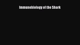 Download Immunobiology of the Shark Free Books