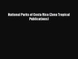 Read National Parks of Costa Rica (Zona Tropical Publications) Ebook Free