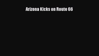 Read Arizona Kicks on Route 66 Ebook Free