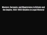 Download Masters Servants and Magistrates in Britain and the Empire 1562-1955 (Studies in Legal