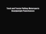 Ebook Truck and Tractor Pulling: Motorsports Heavyweight Powerhouses Download Full Ebook