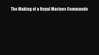 Download The Making of a Royal Marines Commando  EBook