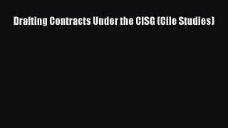 PDF Drafting Contracts Under the CISG (Cile Studies)  EBook