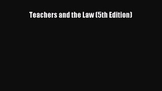 PDF Teachers and the Law (5th Edition) Free Books