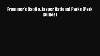 Read Frommer's Banff & Jasper National Parks (Park Guides) Ebook Free