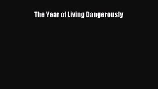 Download The Year of Living Dangerously  Read Online