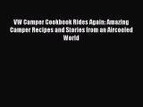 Book VW Camper Cookbook Rides Again: Amazing Camper Recipes and Stories from an Aircooled World
