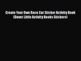 Download Create Your Own Race Car Sticker Activity Book (Dover Little Activity Books Stickers)