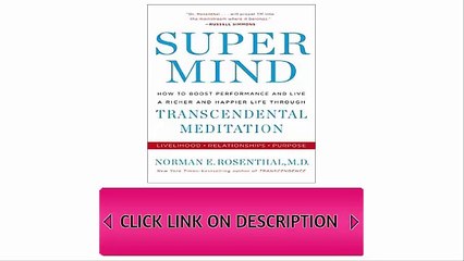 Super Mind, How to Boost Performance and Live a Richer and Happier Life Through Transcendental Meditation