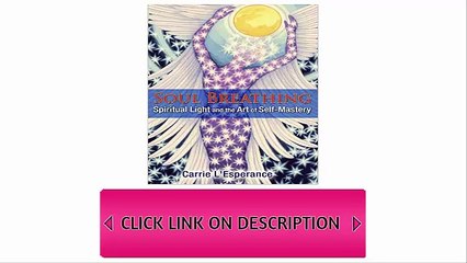 Soul Breathing, Spiritual Light and the Art of Self-Mastery