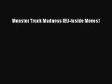 PDF Monster Truck Madness (EU-Inside Moves) Read Online