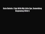 Book Koto Bolofo: I Spy With My Little Eye Something Beginning With S Read Online