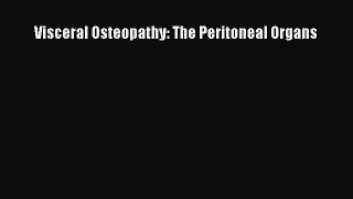 Download Visceral Osteopathy: The Peritoneal Organs  EBook