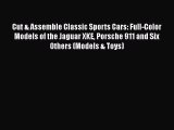 Download Cut & Assemble Classic Sports Cars: Full-Color Models of the Jaguar XKE Porsche 911