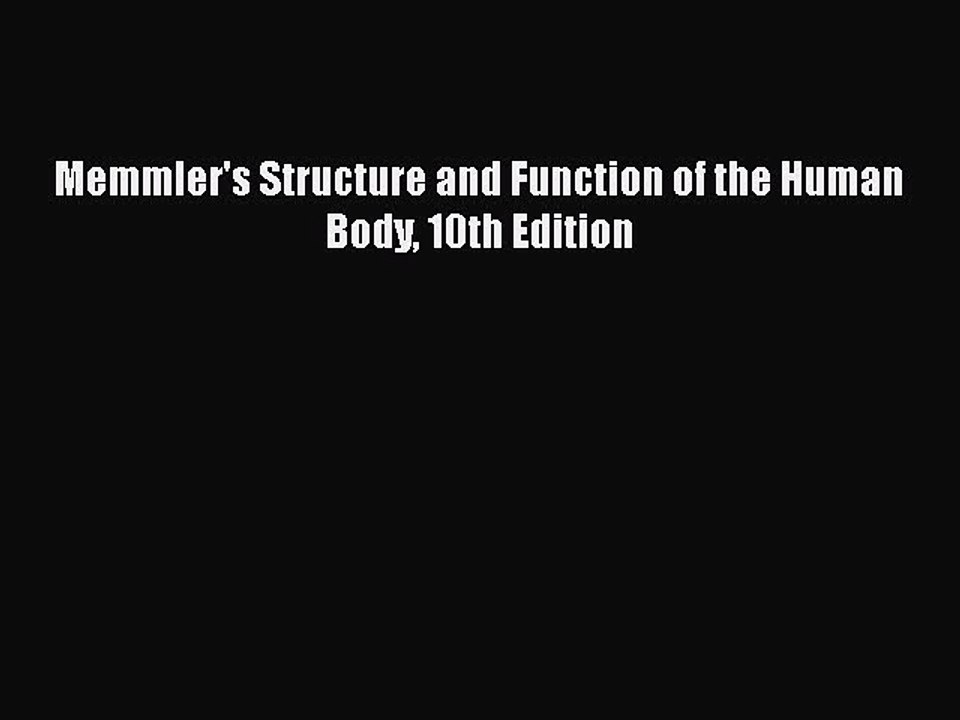 Download Memmler's Structure and Function of the Human Body 10th Edition  EBook