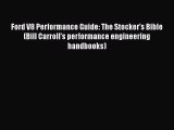 Download Ford V8 Performance Guide: The Stocker's Bible (Bill Carroll's performance engineering