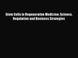 PDF Stem Cells in Regenerative Medicine: Science Regulation and Business Strategies  Read Online