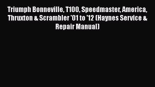 Ebook Triumph Bonneville T100 Speedmaster America Thruxton & Scrambler '01 to '12 (Haynes Service