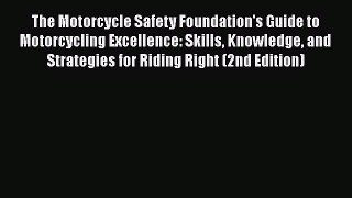 Book The Motorcycle Safety Foundation's Guide to Motorcycling Excellence: Skills Knowledge