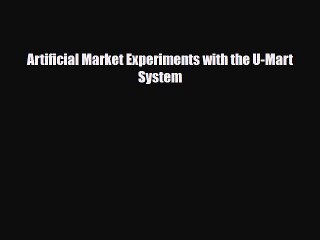 [PDF] Artificial Market Experiments with the U-Mart System Read Online