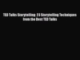 [PDF] TED Talks Storytelling: 23 Storytelling Techniques from the Best TED Talks [Read] Online